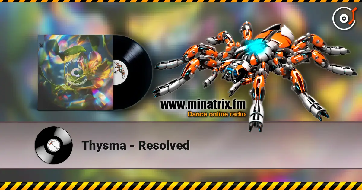 Thysma - Resolved écouter en ligne en haute qualité | Minatrix.FM