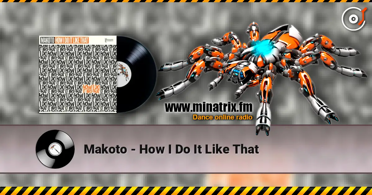 Makoto - How I Do It Like That écouter en ligne en haute qualité | Minatrix.FM