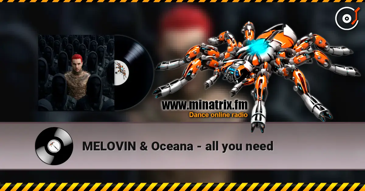 MELOVIN & Oceana - all you need écouter en ligne en haute qualité | Minatrix.FM