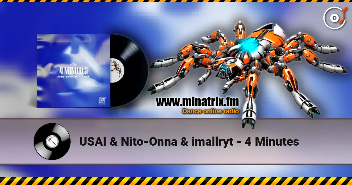 USAI & Nito-Onna & imallryt - 4 Minutes écouter en ligne en haute qualité | Minatrix.FM