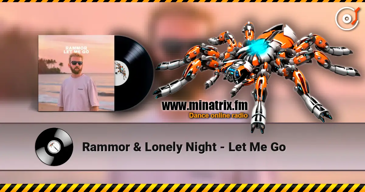 Rammor & Lonely Night - Let Me Go écouter en ligne en haute qualité | Minatrix.FM