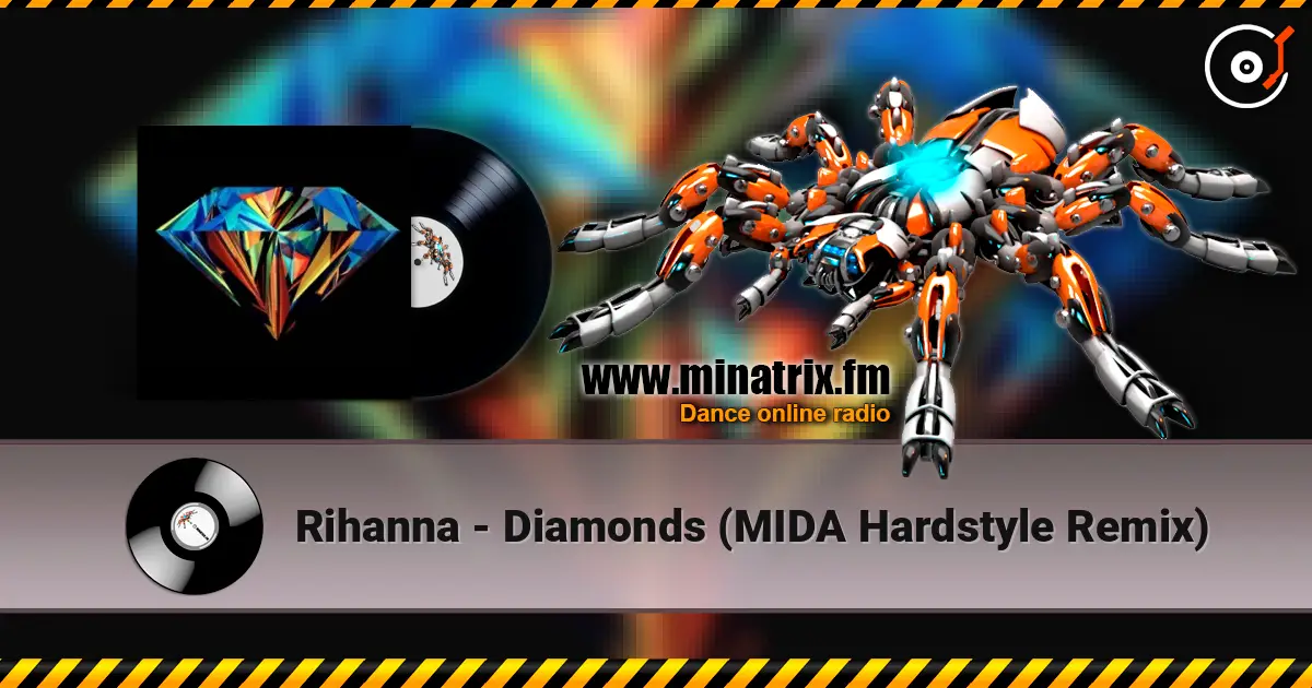 Rihanna - Diamonds (MIDA Hardstyle Remix) écouter en ligne en haute qualité | Minatrix.FM
