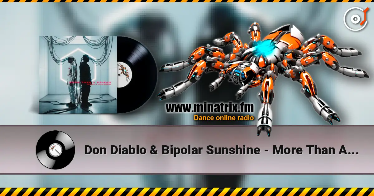 Don Diablo & Bipolar Sunshine - More Than A Friend écouter en ligne en haute qualité | Minatrix.FM