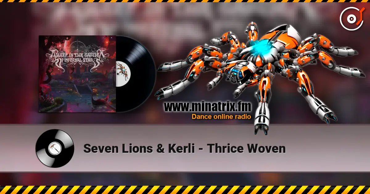 Seven Lions & Kerli - Thrice Woven écouter en ligne en haute qualité | Minatrix.FM