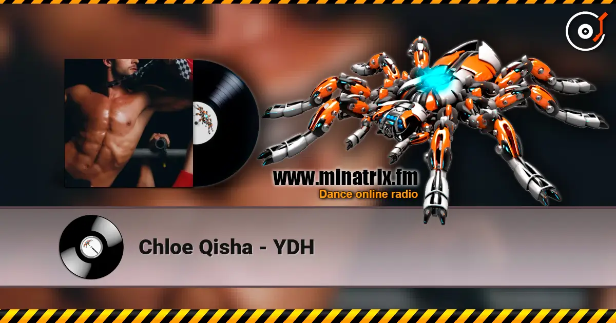 Chloe Qisha - YDH écouter en ligne en haute qualité | Minatrix.FM