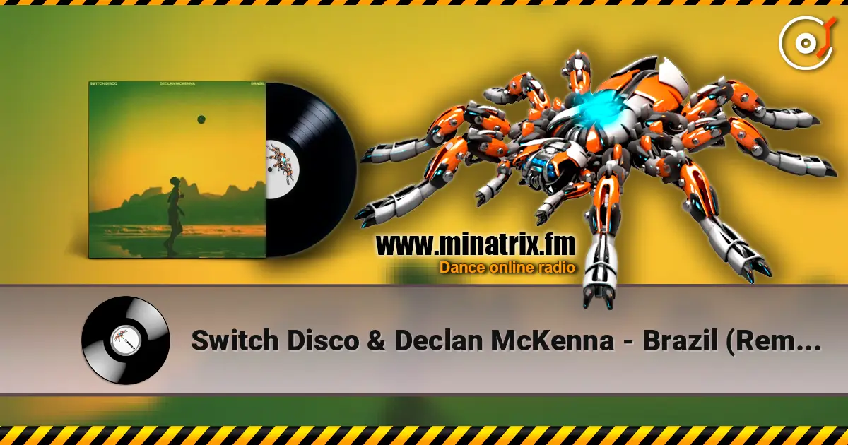 Switch Disco & Declan McKenna - Brazil (Remix) écouter en ligne en haute qualité | Minatrix.FM