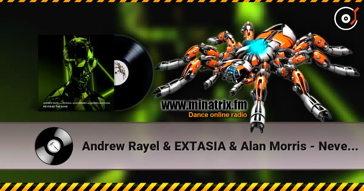 Andrew Rayel & EXTASIA & Alan Morris - Never Be The Same (feat. Joanna Angelina) écouter en ligne en haute qualité | Minatrix.FM