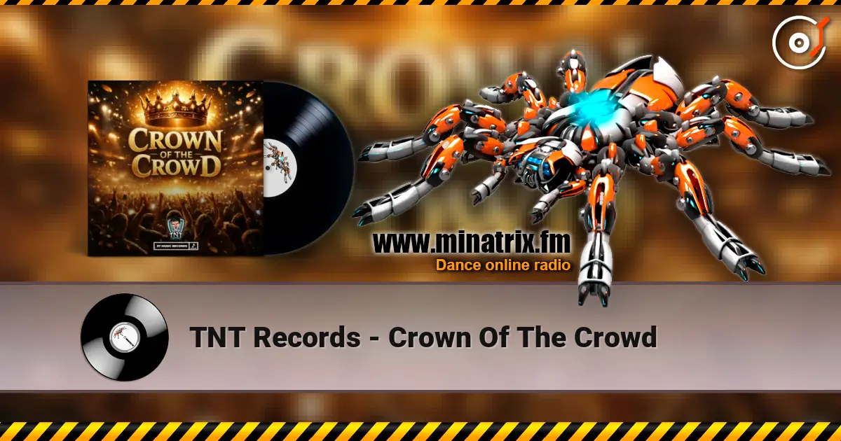 TNT Records - Crown Of The Crowd écouter en ligne en haute qualité | Minatrix.FM