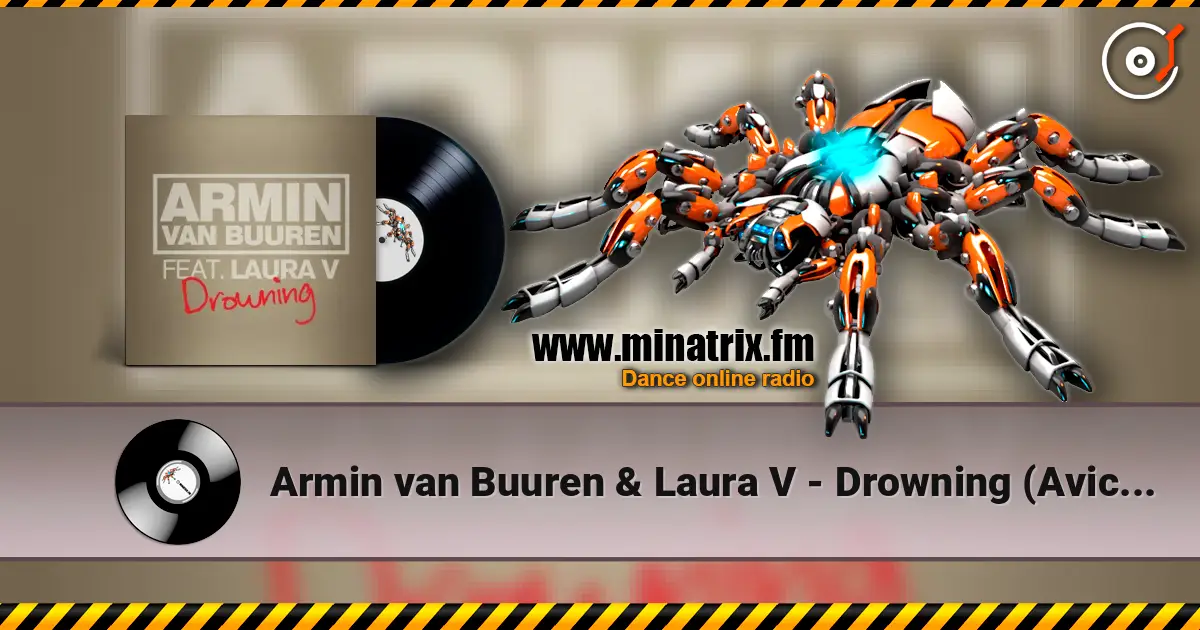 Armin van Buuren & Laura V - Drowning (Avicii Remix) écouter en ligne en haute qualité | Minatrix.FM