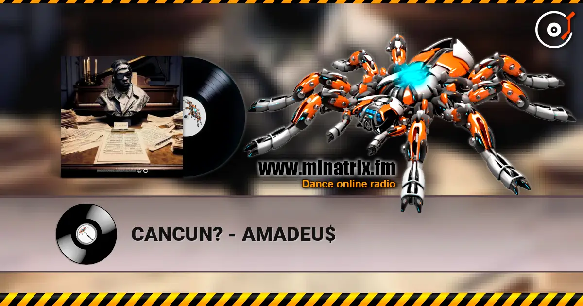CANCUN? - AMADEU$ écouter en ligne en haute qualité | Minatrix.FM