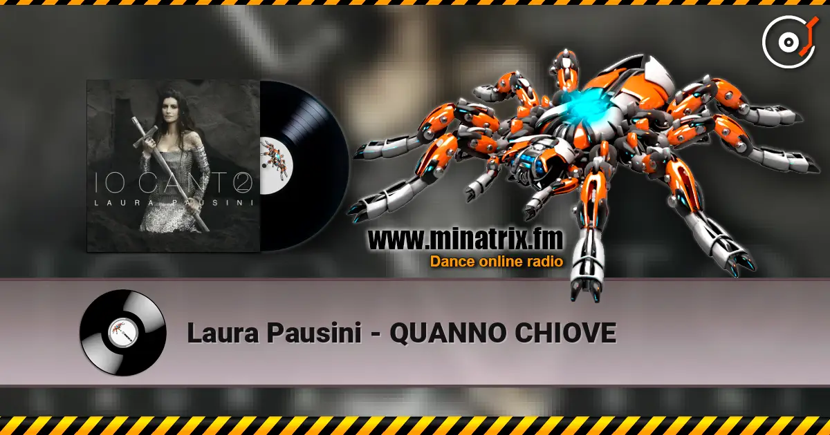 Laura Pausini - QUANNO CHIOVE écouter en ligne en haute qualité | Minatrix.FM