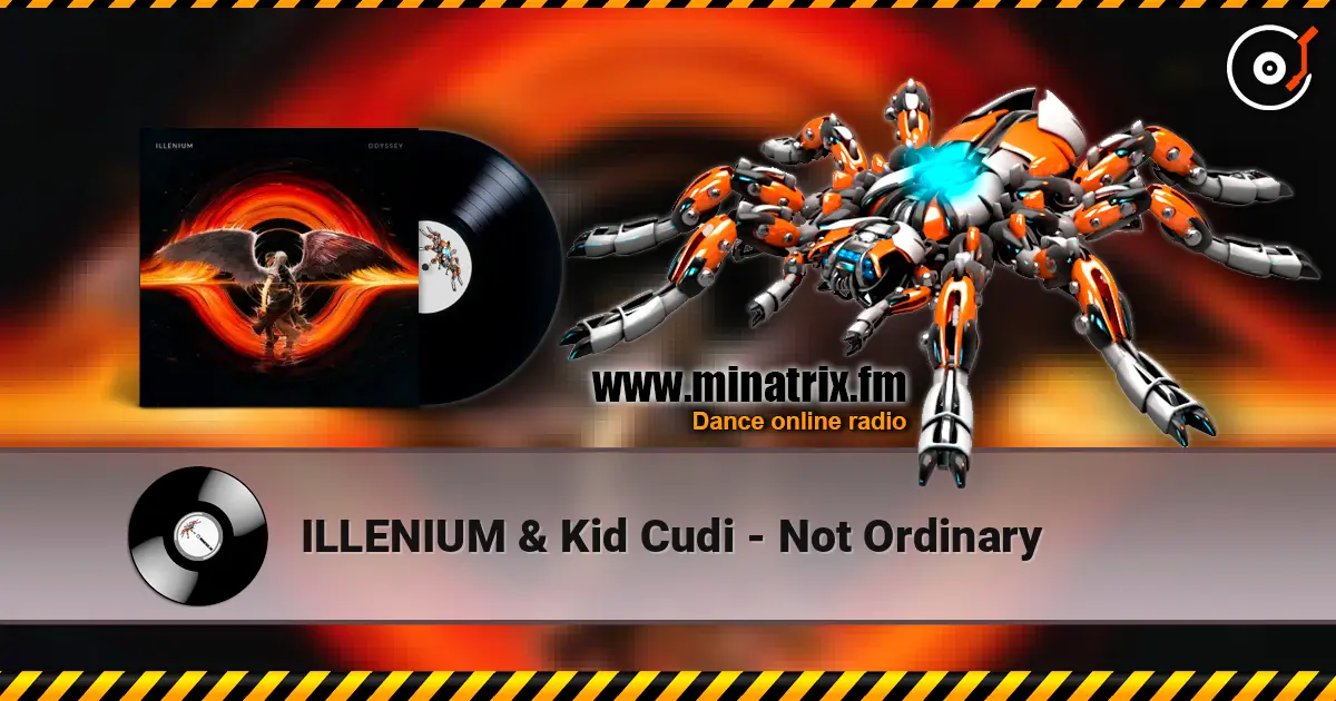 ILLENIUM & Kid Cudi - Not Ordinary écouter en ligne en haute qualité | Minatrix.FM