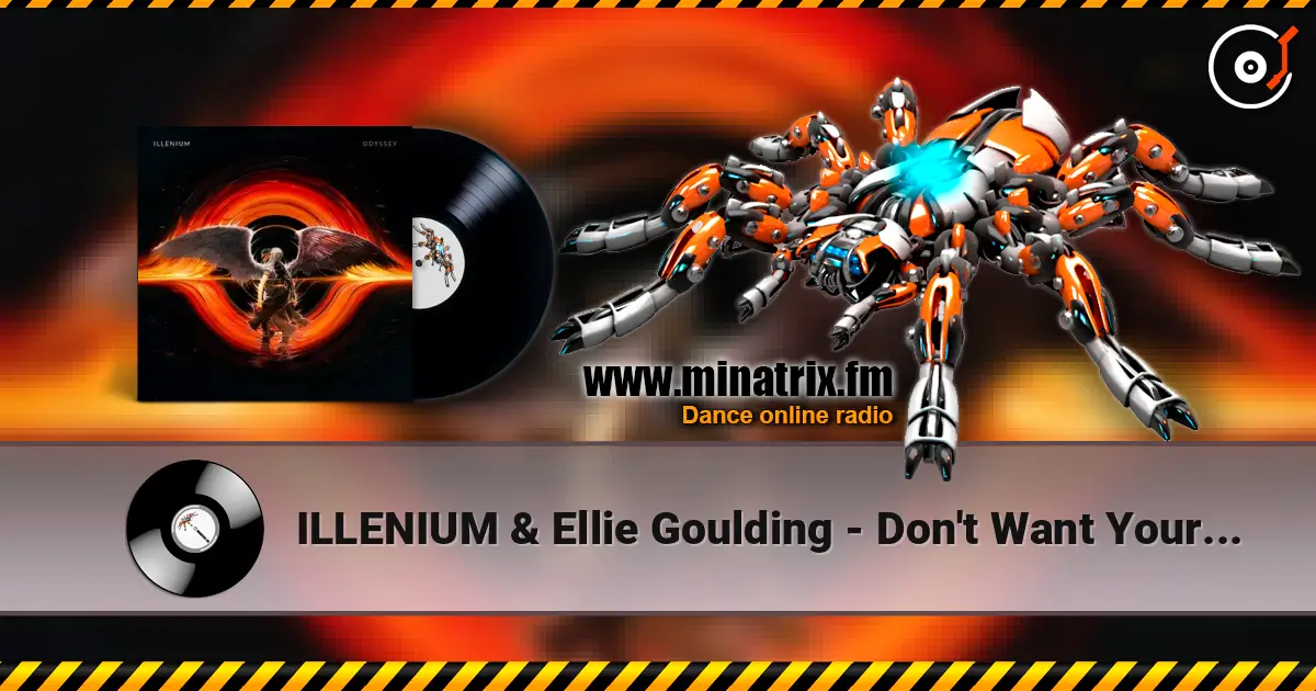 ILLENIUM & Ellie Goulding - Don't Want Your Love écouter en ligne en haute qualité | Minatrix.FM
