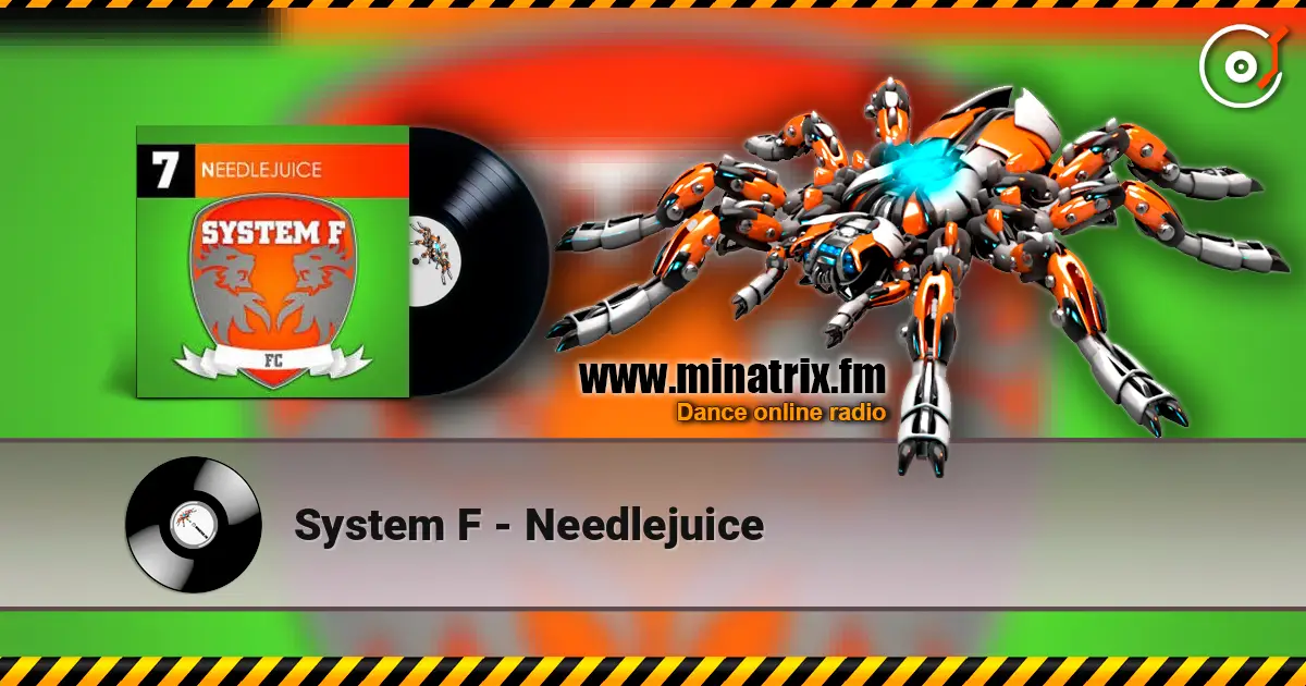 System F - Needlejuice écouter en ligne en haute qualité | Minatrix.FM