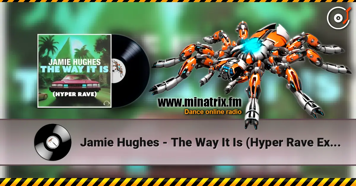 Jamie Hughes - The Way It Is (Hyper Rave Extended) écouter en ligne en haute qualité | Minatrix.FM