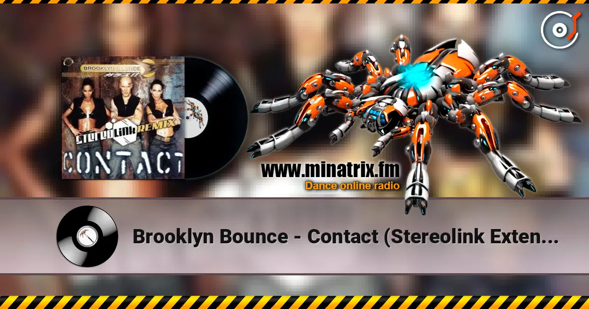 Brooklyn Bounce - Contact (Stereolink Extended Remix) écouter en ligne en haute qualité | Minatrix.FM