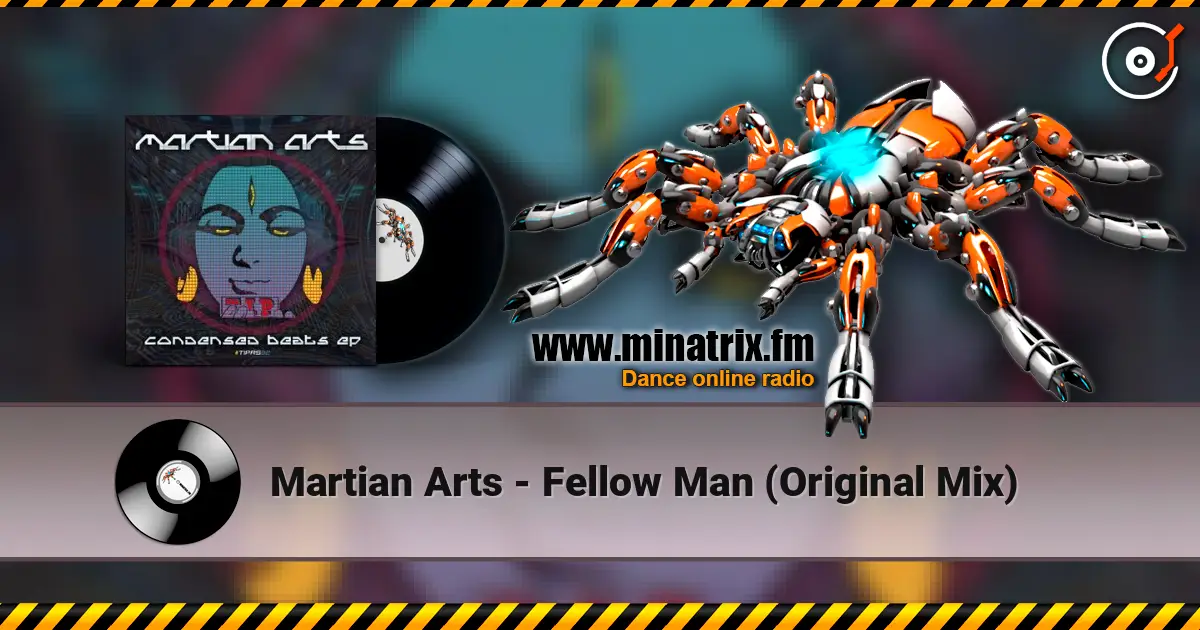 Martian Arts - Fellow Man (Original Mix) écouter en ligne en haute qualité | Minatrix.FM