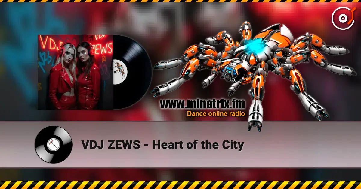 VDJ ZEWS - Heart of the City écouter en ligne en haute qualité | Minatrix.FM