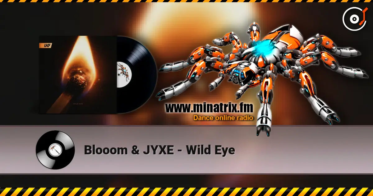 Blooom & JYXE - Wild Eye écouter en ligne en haute qualité | Minatrix.FM