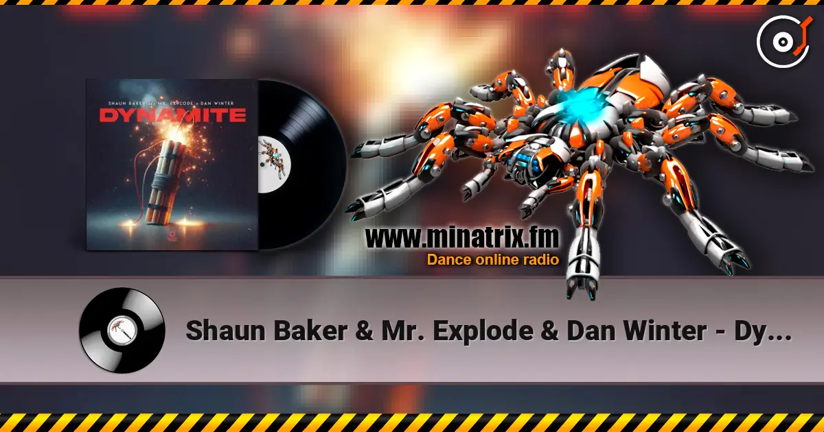 Shaun Baker & Mr. Explode & Dan Winter - Dynamite écouter en ligne en haute qualité | Minatrix.FM