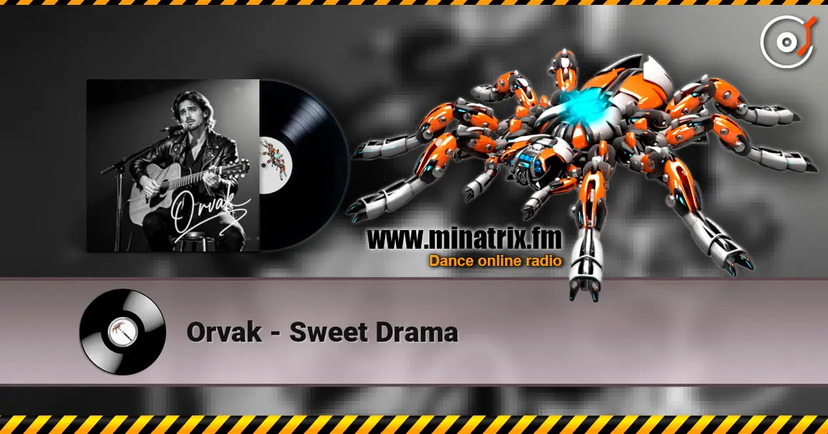 Orvak - Sweet Drama écouter en ligne en haute qualité | Minatrix.FM