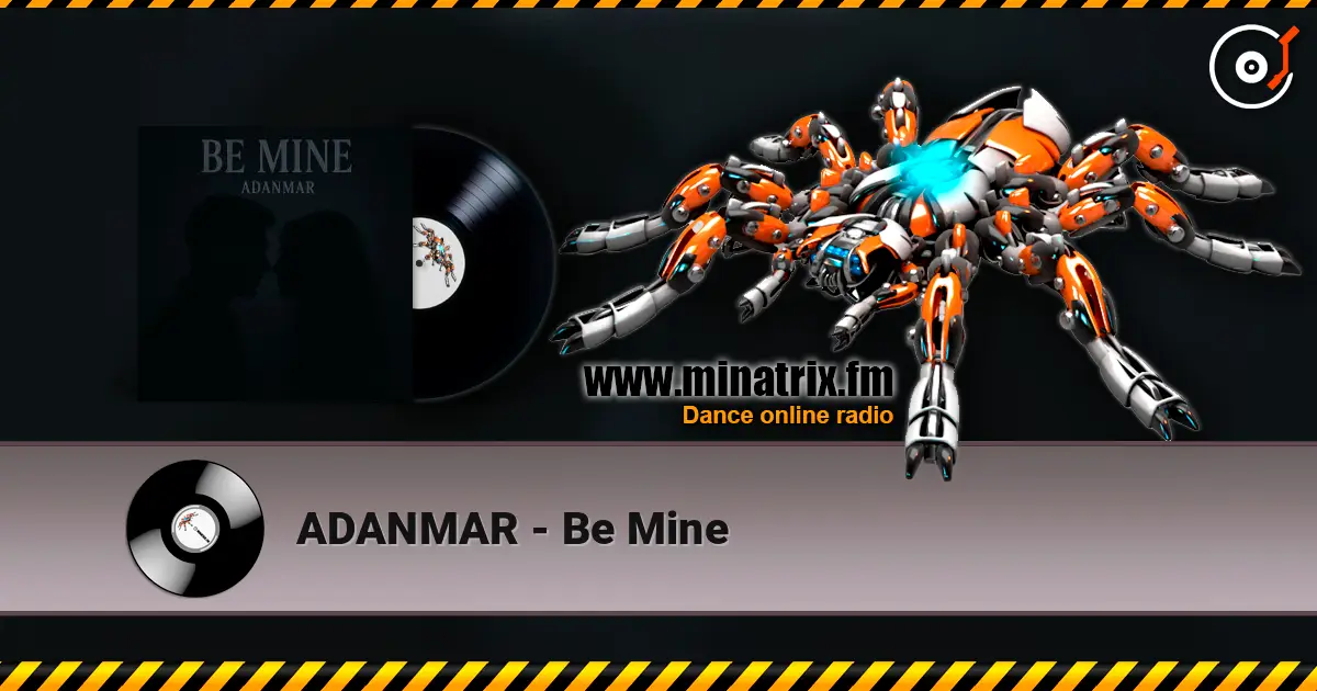 ADANMAR - Be Mine écouter en ligne en haute qualité | Minatrix.FM