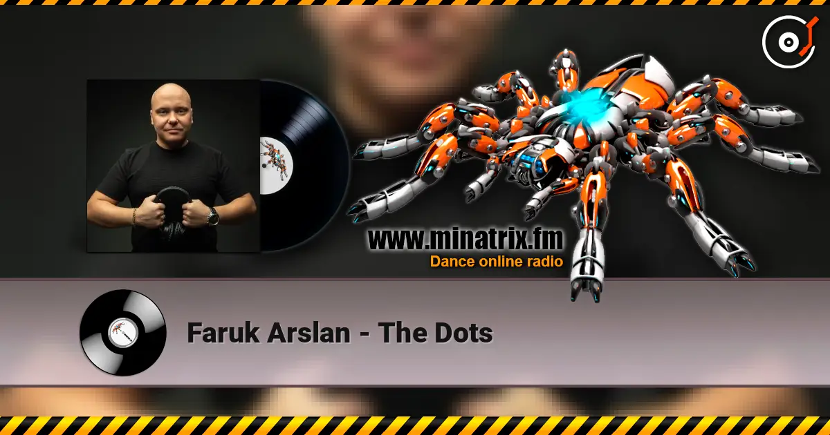 Faruk Arslan - The Dots écouter en ligne en haute qualité | Minatrix.FM