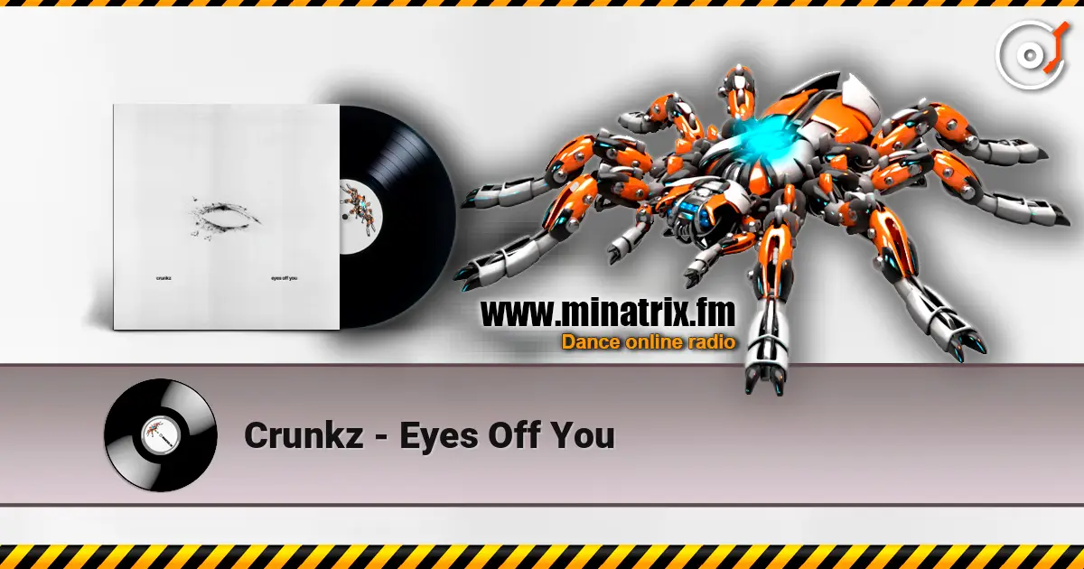 Crunkz - Eyes Off You écouter en ligne en haute qualité | Minatrix.FM