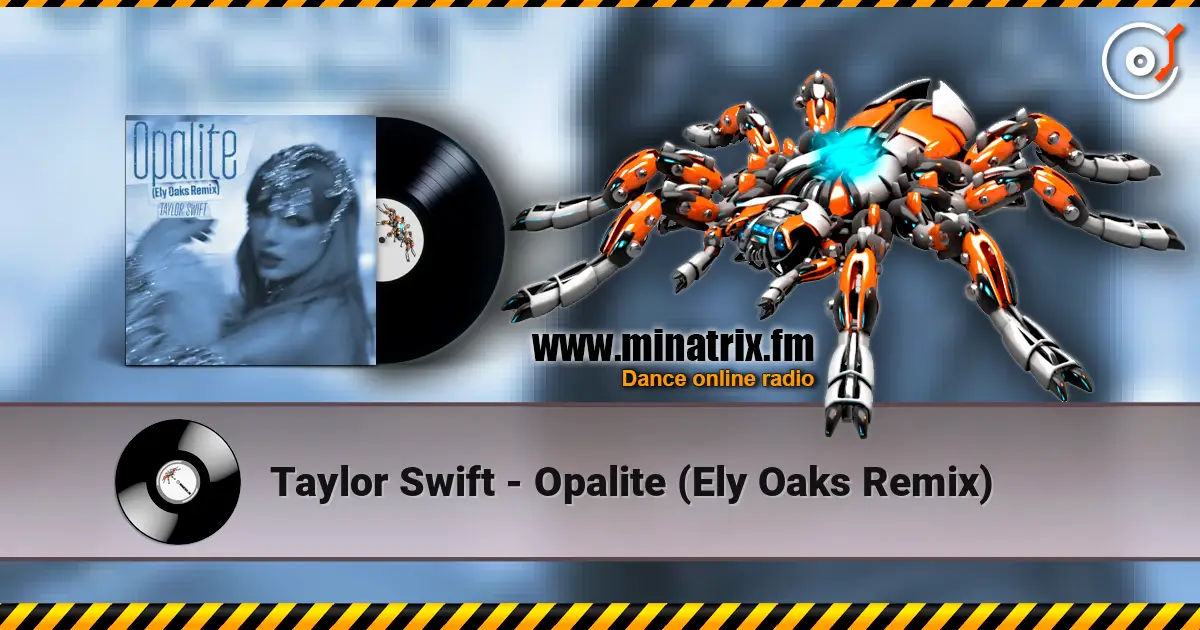 Taylor Swift - Opalite (Ely Oaks Remix) écouter en ligne en haute qualité | Minatrix.FM