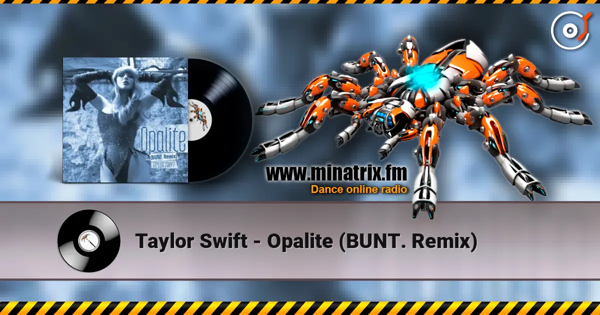 Taylor Swift - Opalite (BUNT. Remix) écouter en ligne en haute qualité | Minatrix.FM