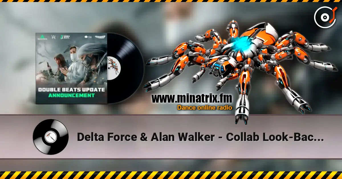 Delta Force & Alan Walker - Collab Look-Back 2025 écouter en ligne en haute qualité | Minatrix.FM