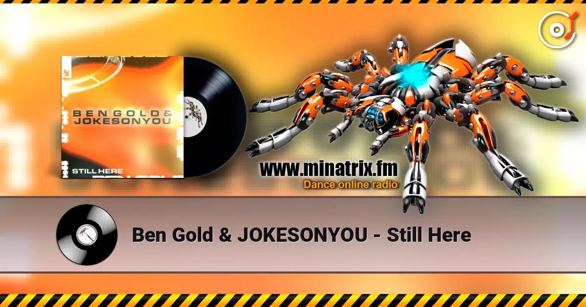 Ben Gold & JOKESONYOU - Still Here écouter en ligne en haute qualité | Minatrix.FM