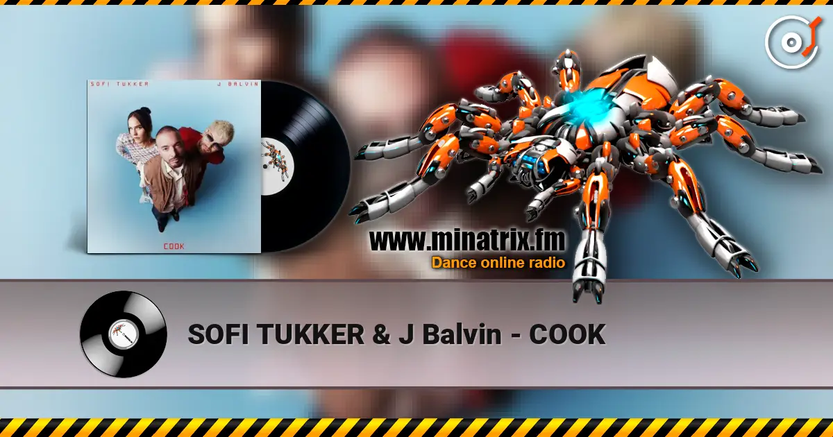 SOFI TUKKER & J Balvin - COOK écouter en ligne en haute qualité | Minatrix.FM