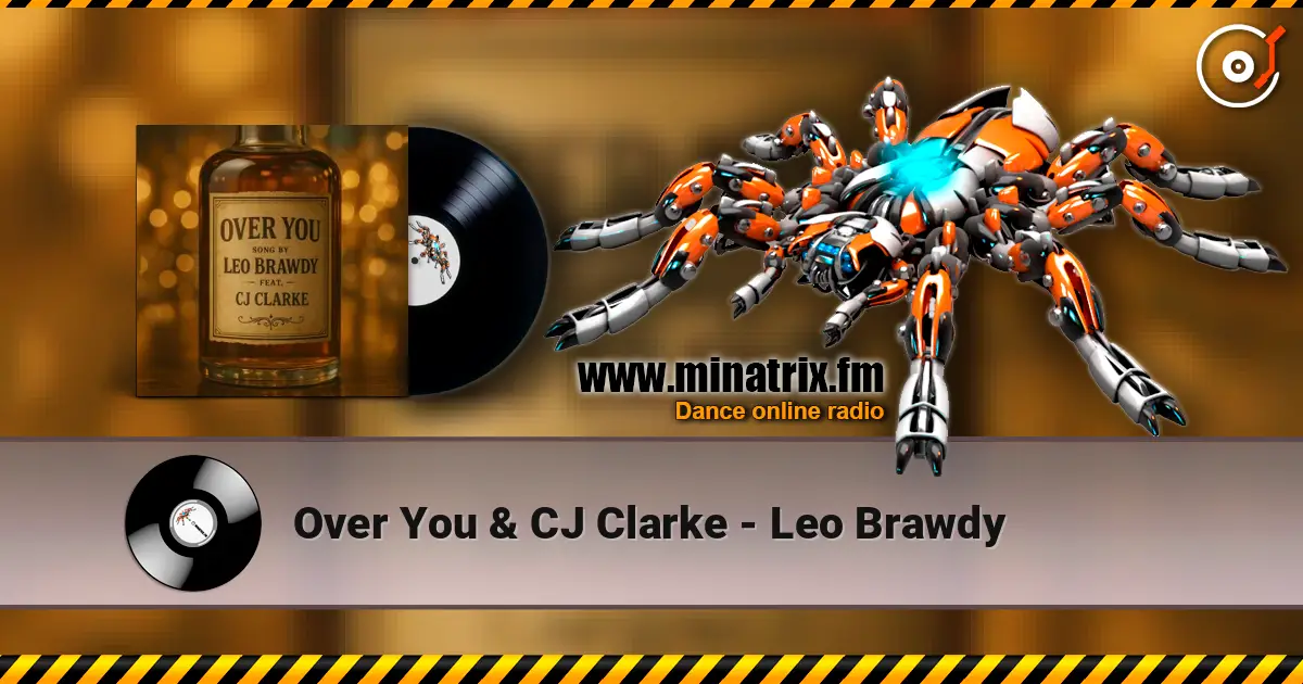 Over You & CJ Clarke - Leo Brawdy écouter en ligne en haute qualité | Minatrix.FM