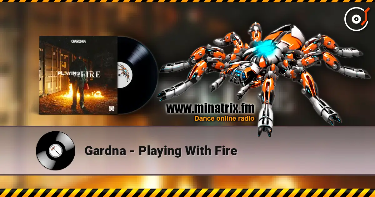 Gardna - Playing With Fire écouter en ligne en haute qualité | Minatrix.FM