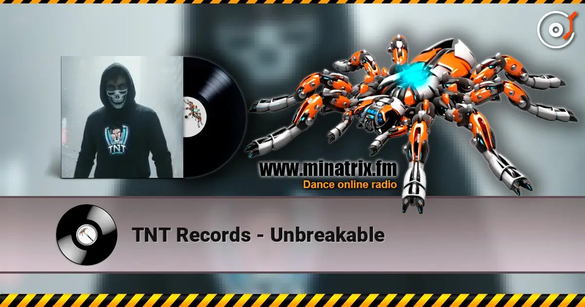 TNT Records - Unbreakable écouter en ligne en haute qualité | Minatrix.FM