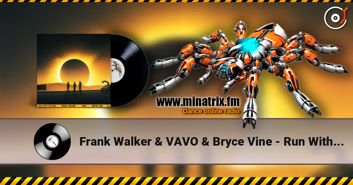 Frank Walker & VAVO & Bryce Vine - Run With The Sun écouter en ligne en haute qualité | Minatrix.FM