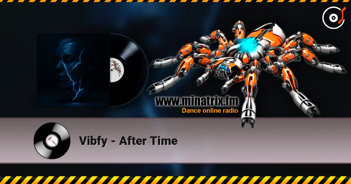 Vibfy - After Time écouter en ligne en haute qualité | Minatrix.FM