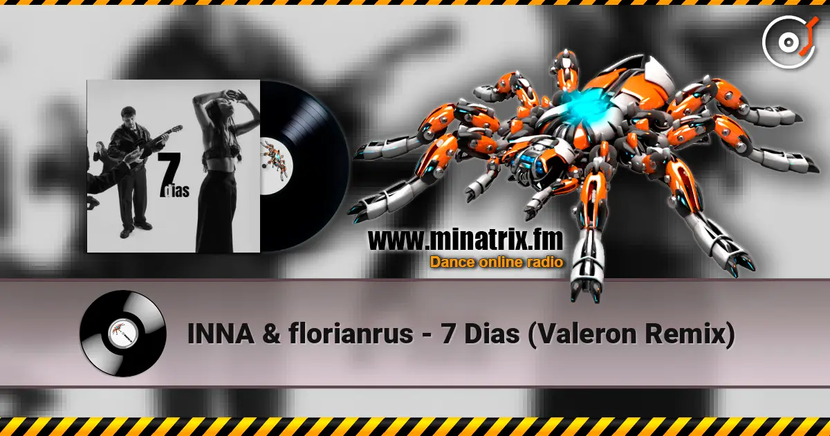 INNA & florianrus - 7 Dias (Valeron Remix) écouter en ligne en haute qualité | Minatrix.FM