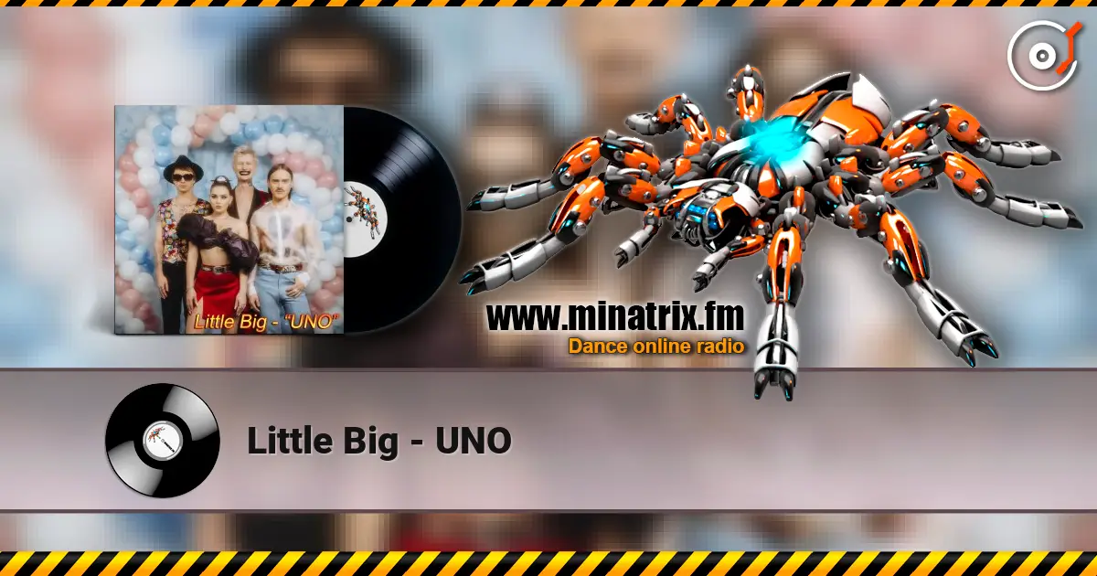 Little Big - UNO écouter en ligne en haute qualité | Minatrix.FM