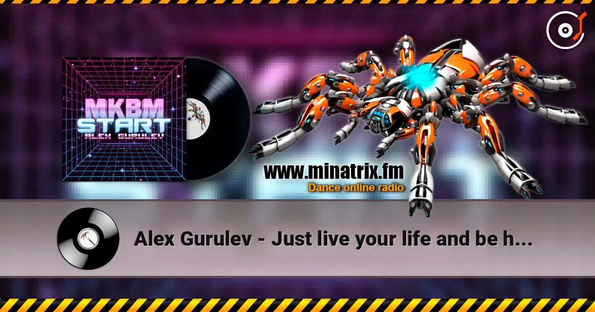 Alex Gurulev - Just live your life and be happy écouter en ligne en haute qualité | Minatrix.FM