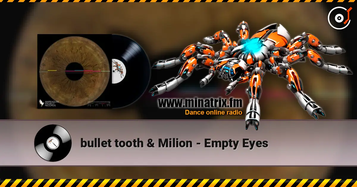 bullet tooth & Milion - Empty Eyes écouter en ligne en haute qualité | Minatrix.FM