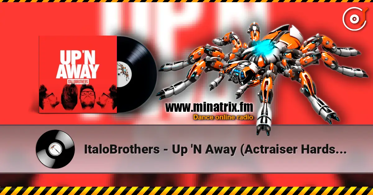 ItaloBrothers - Up 'N Away (Actraiser Hardstyle Remix) écouter en ligne en haute qualité | Minatrix.FM