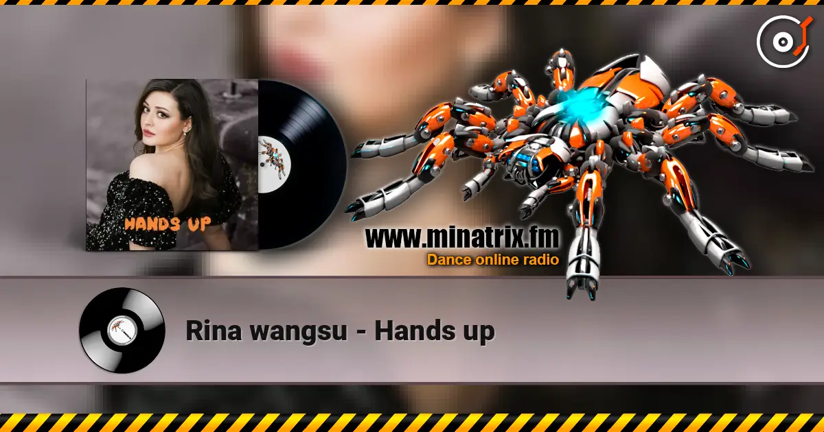 Rina wangsu - Hands up écouter en ligne en haute qualité | Minatrix.FM
