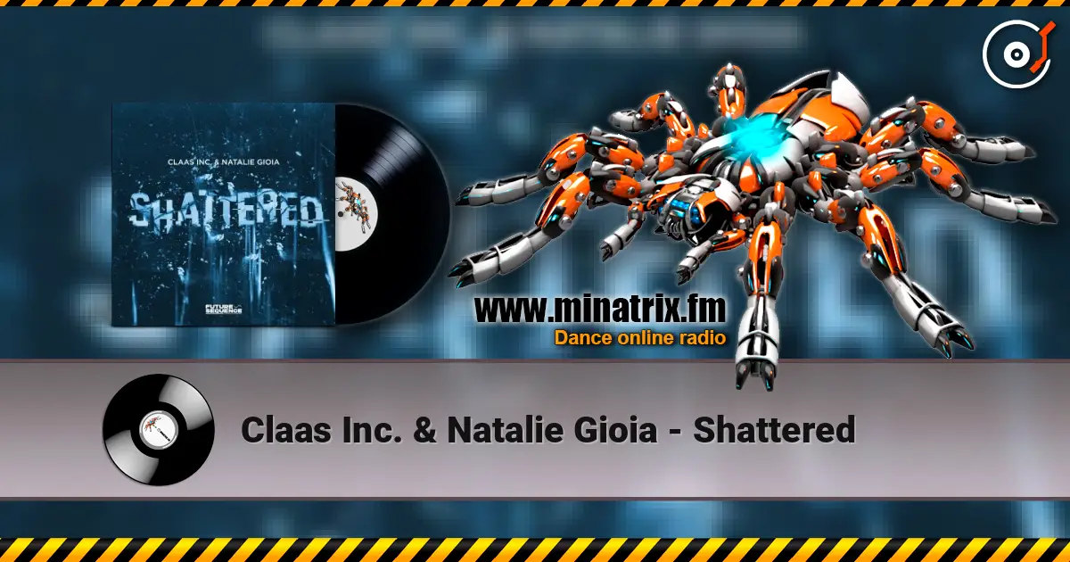 Claas Inc. & Natalie Gioia - Shattered écouter en ligne en haute qualité | Minatrix.FM