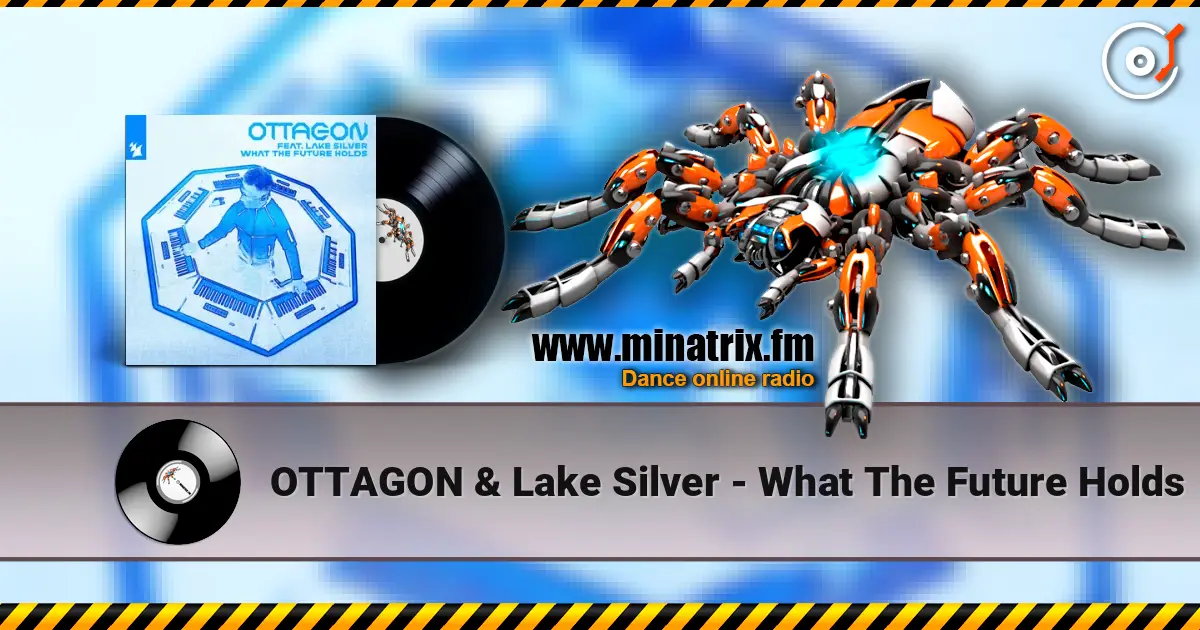 OTTAGON & Lake Silver - What The Future Holds écouter en ligne en haute qualité | Minatrix.FM