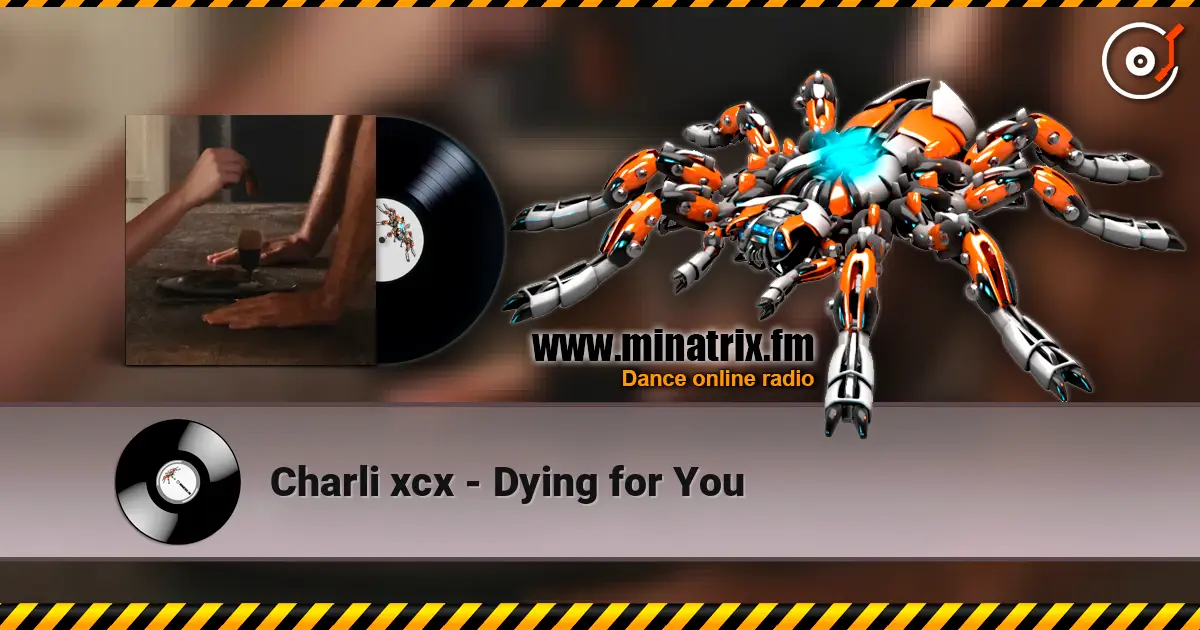 Charli xcx - Dying for You écouter en ligne en haute qualité | Minatrix.FM