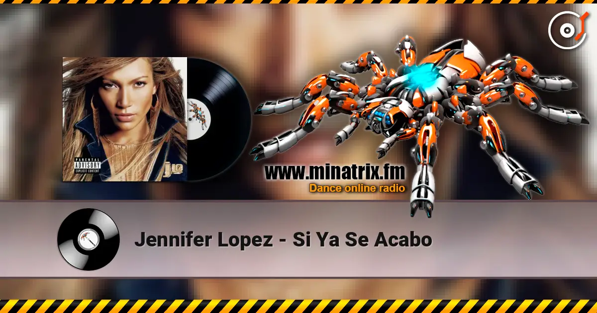 Jennifer Lopez - Si Ya Se Acabo écouter en ligne en haute qualité | Minatrix.FM