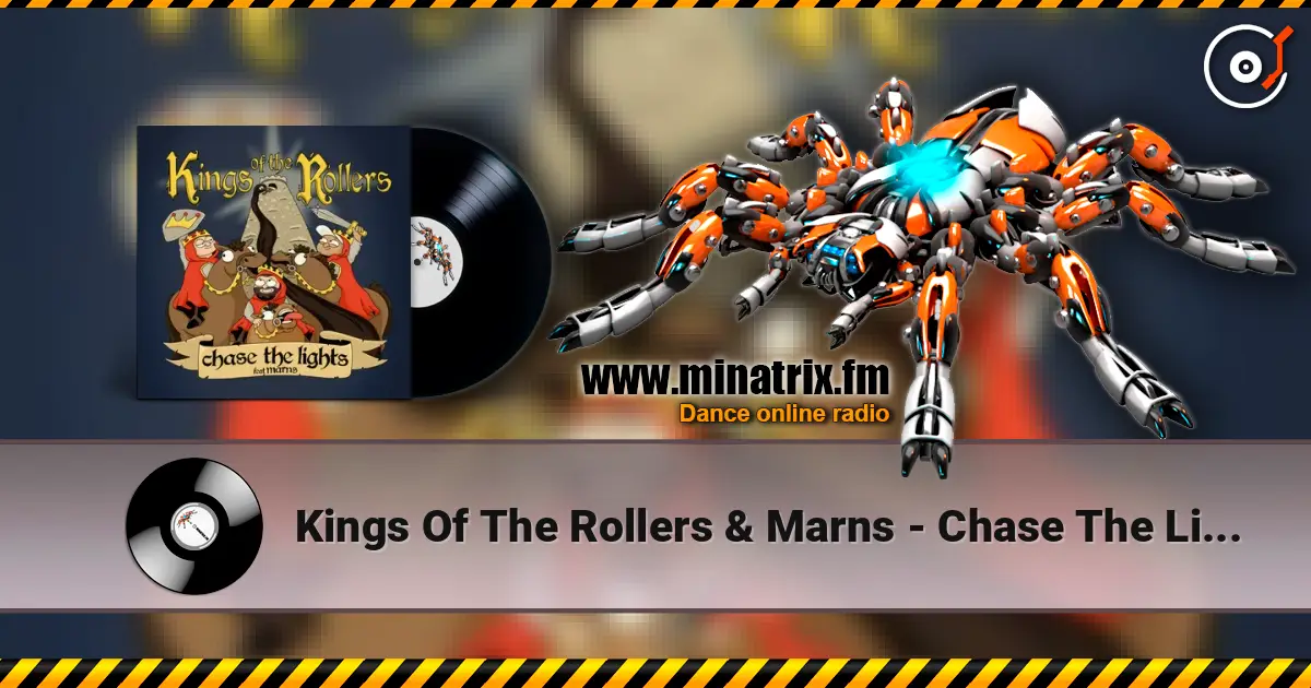 Kings Of The Rollers & Marns - Chase The Lights écouter en ligne en haute qualité | Minatrix.FM