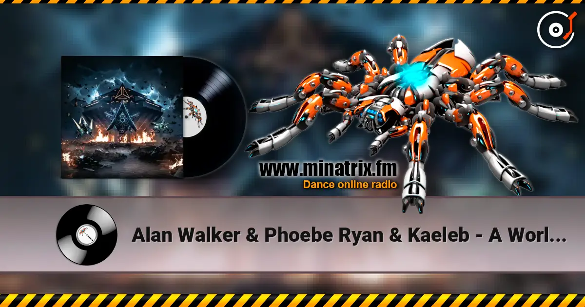 Alan Walker & Phoebe Ryan & Kaeleb - A World I Don’t Know écouter en ligne en haute qualité | Minatrix.FM